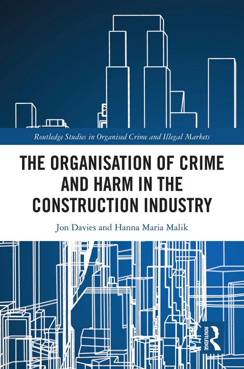 Produktbild: The Organisation of Crime and Harm in the Construction Industry