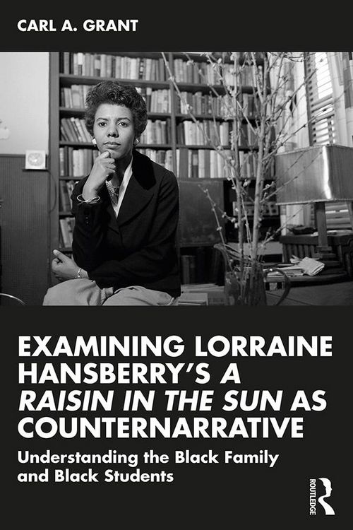 Produktbild: Examining Lorraine Hansberry's A Raisin in the Sun as Counternarrative
