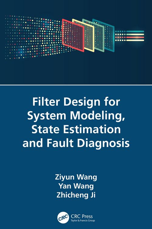 Produktbild: Filter Design for System Modeling, State Estimation and Fault Diagnosis