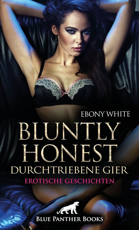 Produktbild: Bluntly honest - durchtriebene Gier | 12 geile Erotische Geschichten