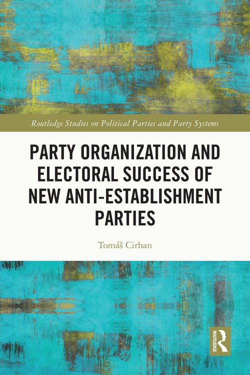 Produktbild: Party Organization and Electoral Success of New Anti-establishment Parties