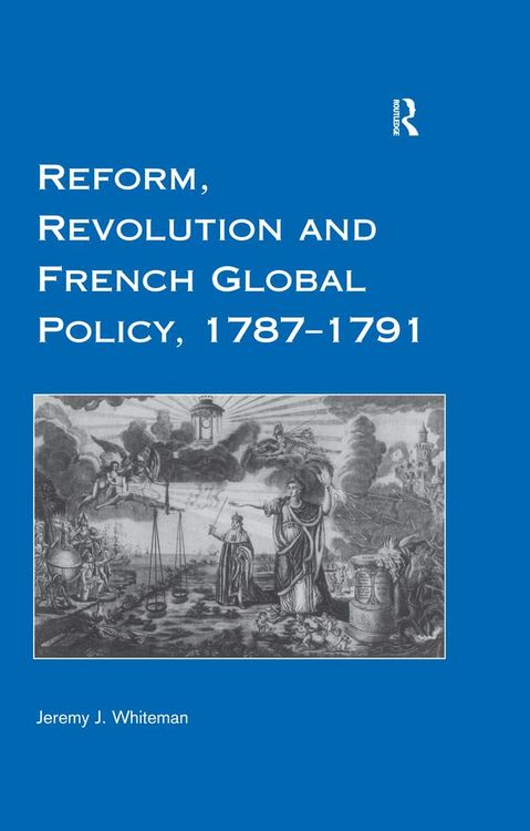 Produktbild: Reform, Revolution and French Global Policy, 1787-1791