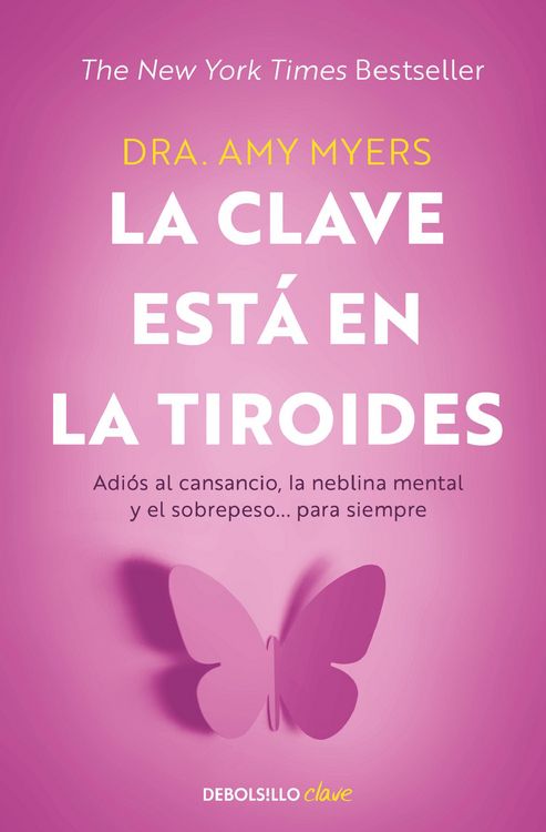 Produktbild: La Clave Est&aacute; En La Tiroides: Adi&oacute;s Al Cansancio, La Neblina Mental Y El Sobrepeso... Para Siempre / The Thyroid Connection: Why You Feel Tired, Brain-Fogged