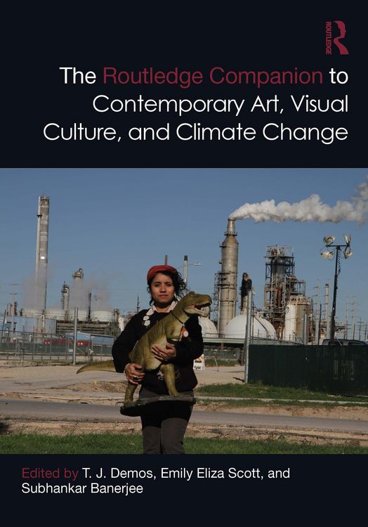 Produktbild: The Routledge Companion to Contemporary Art, Visual Culture, and Climate Change