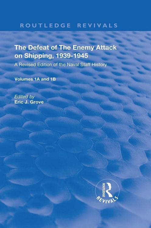 Produktbild: The Defeat of the Enemy Attack upon Shipping, 1939-1945