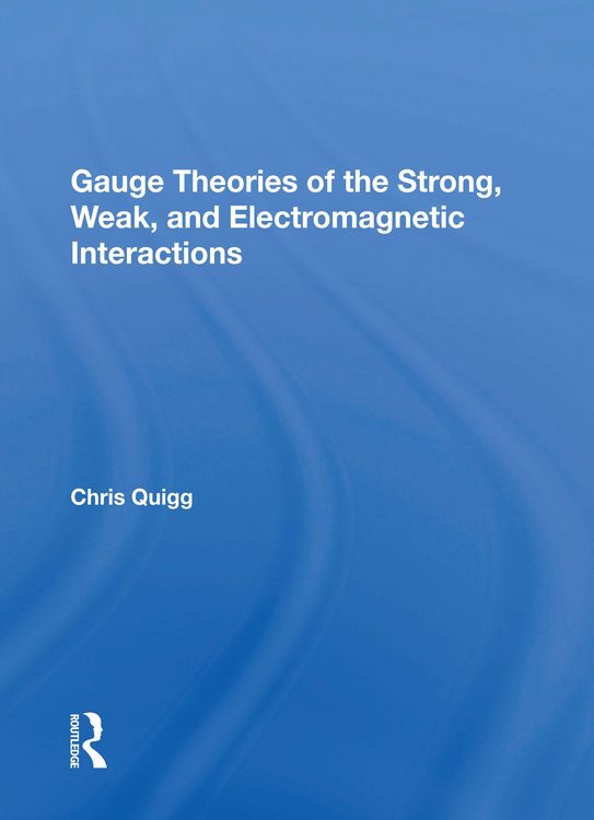 Produktbild: Gauge Theories Of Strong, Weak, And Electromagnetic Interactions