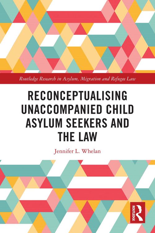Produktbild: Reconceptualising Unaccompanied Child Asylum Seekers and the Law