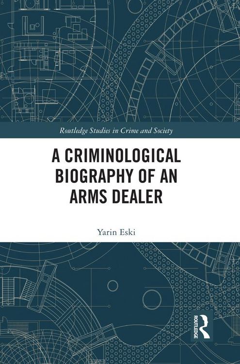Produktbild: A Criminological Biography of an Arms Dealer