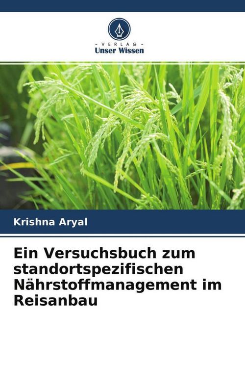 Produktbild: Ein Versuchsbuch zum standortspezifischen N&auml;hrstoffmanagement im Reisanbau