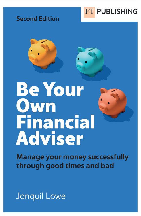 Produktbild: Be Your Own Financial Adviser: Manage your finances successfully through good times and bad