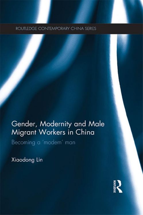 Produktbild: Gender, Modernity and Male Migrant Workers in China