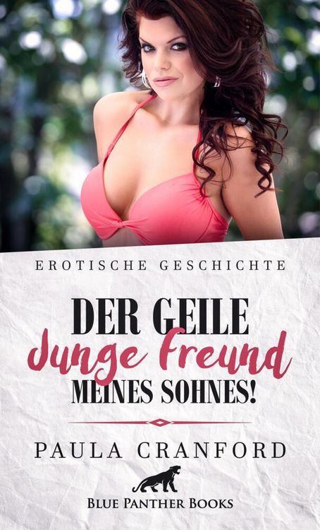 Produktbild: Der geile junge Freund meines Sohnes! | Erotische Geschichte + 2 weitere Geschichten