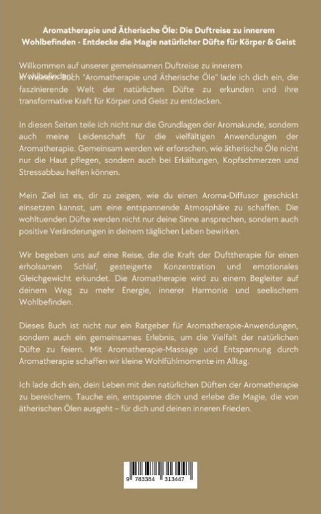 Produktbild: Aromatherapie und &Auml;therische &Ouml;le: Die Duftreise zu innerem Wohlbefinden - Entdecke die Magie nat&uuml;rlicher D&uuml;fte f&uuml;r K&ouml;rper und Geist