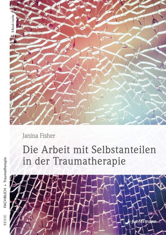 Produktbild: Die Arbeit mit Selbstanteilen in der Traumatherapie