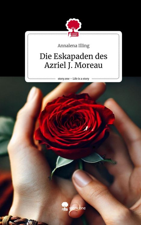 Produktbild: Die Eskapaden des Azriel J. Moreau. Life is a Story - story.one