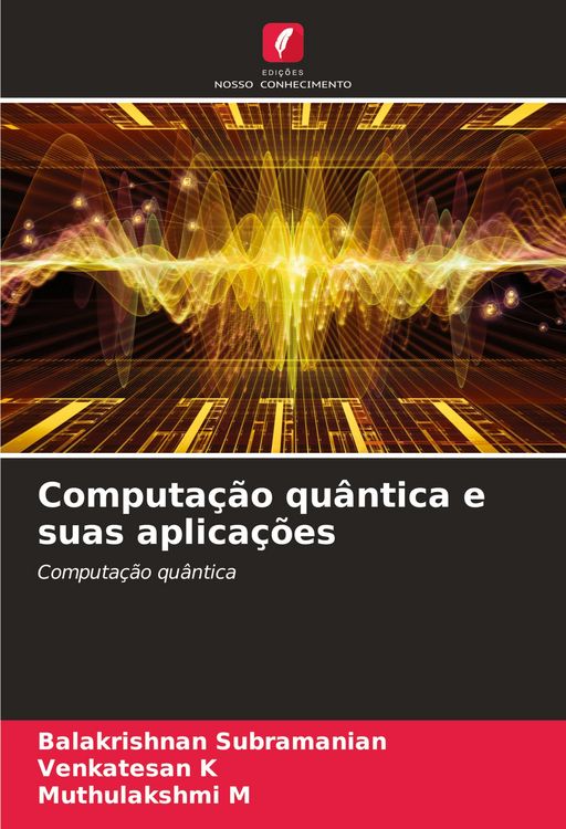 Produktbild: Computa&ccedil;&atilde;o qu&acirc;ntica e suas aplica&ccedil;&otilde;es
