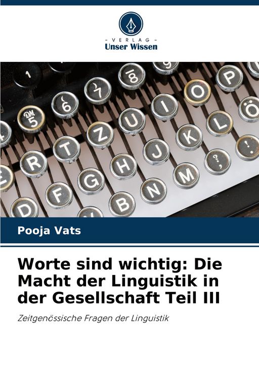 Produktbild: Worte sind wichtig: Die Macht der Linguistik in der Gesellschaft Teil III