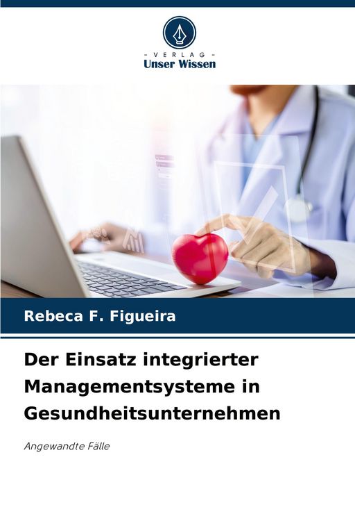 Produktbild: Der Einsatz integrierter Managementsysteme in Gesundheitsunternehmen