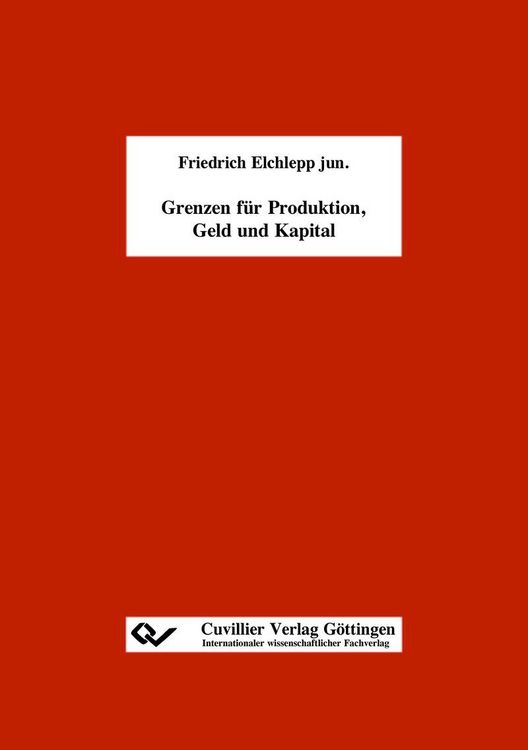 Produktbild: Grenzen f&uuml;r Produktion, Geld und Kapital