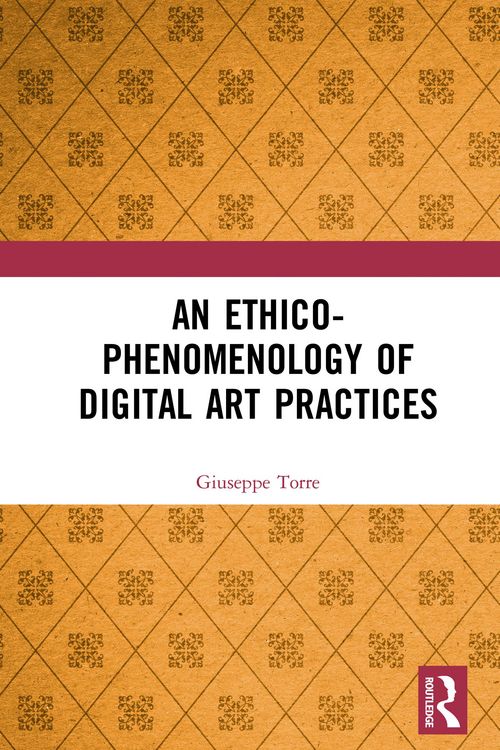 Produktbild: An Ethico-Phenomenology of Digital Art Practices