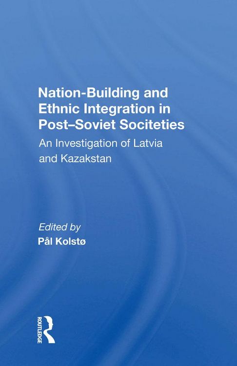 Produktbild: Nation Building And Ethnic Integration In Post-soviet Societies