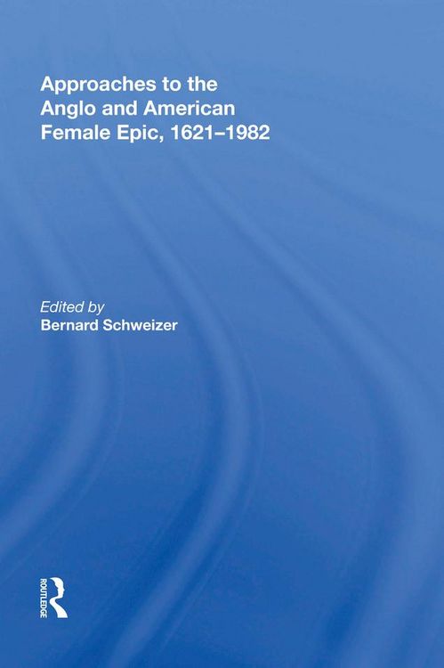 Produktbild: Approaches to the Anglo and American Female Epic, 1621-1982