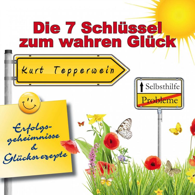 Produktbild: Selbsthilfe: Die 7 Schl&uuml;ssel zum wahren Gl&uuml;ck (Erfolgsgeheimisse und Gl&uuml;cksrezepte)