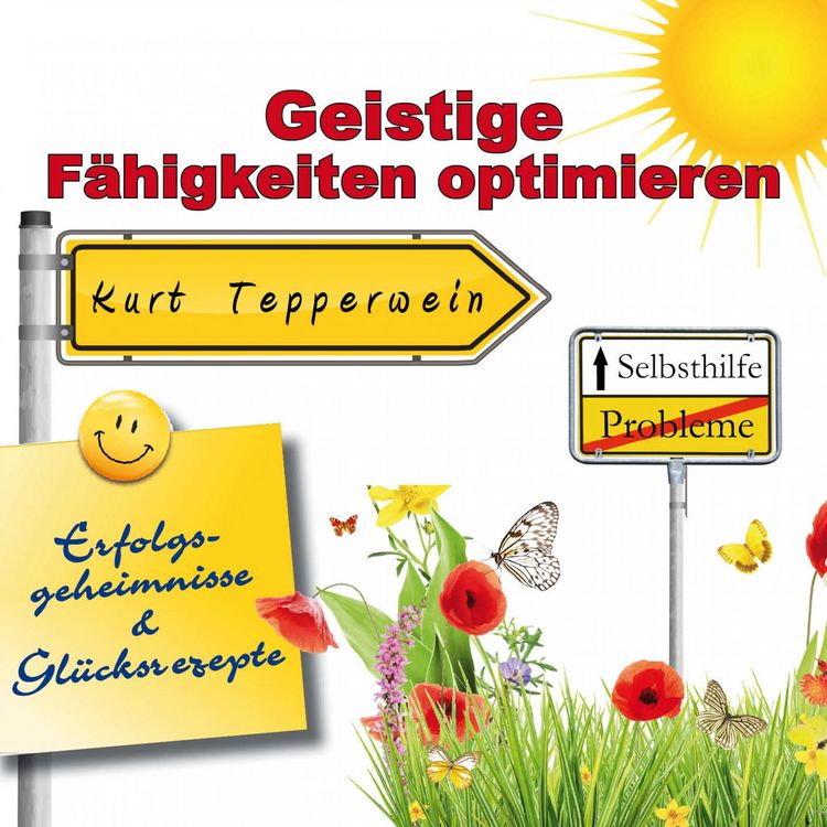 Produktbild: Selbsthilfe: Geistige F&auml;higkeiten optimieren (Erfolgsgeheimisse und Gl&uuml;cksrezepte)