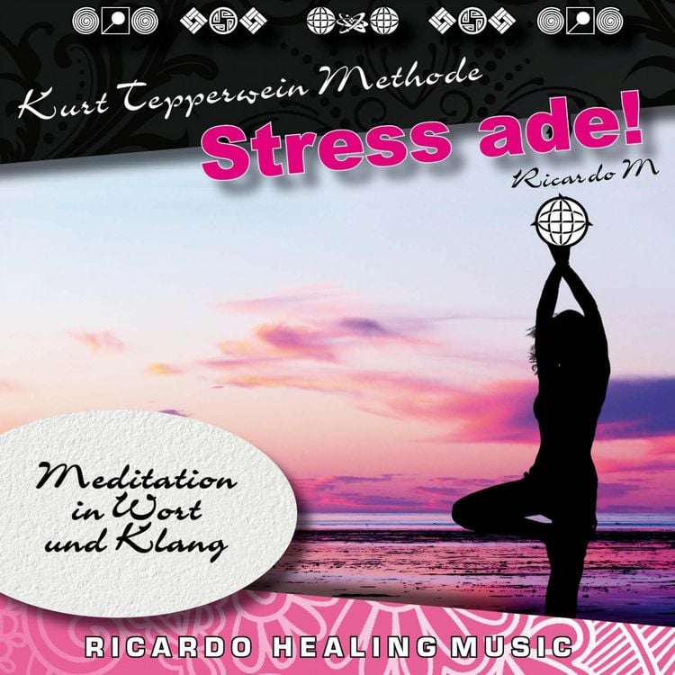 Produktbild: Kurt Tepperwein Methode: Stress Ade! (Meditation in Wort und Klang)