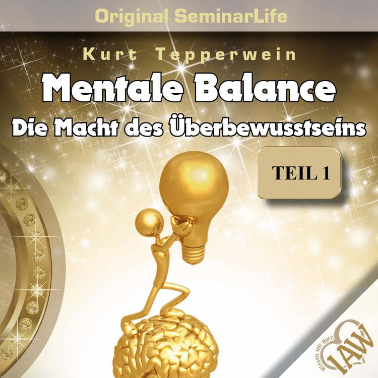 Produktbild: Mentale Balance - Die Macht des &Uuml;berbewusstseins - Original Seminar Life - Teil 1