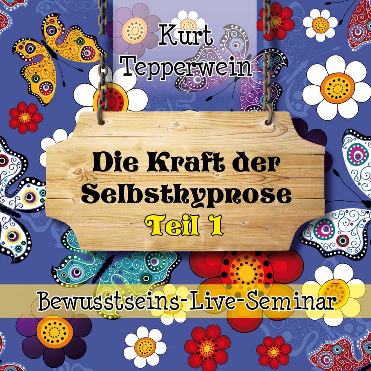 Produktbild: Bewusstseins-Live-Seminar: Die Kraft Der Selbsthypnose - Teil 1
