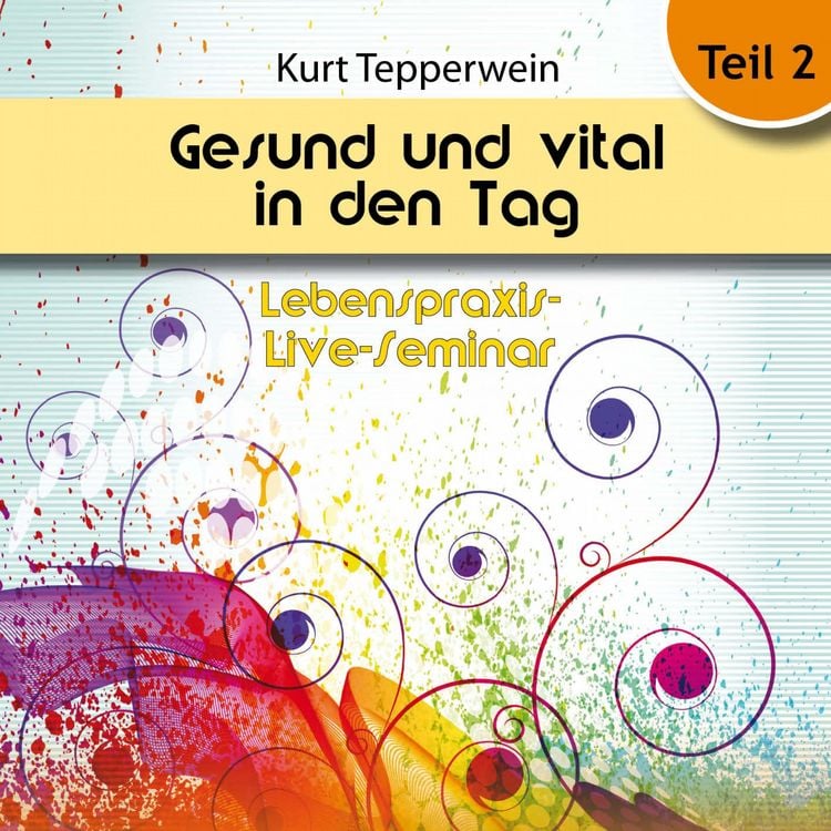 Produktbild: Lebenspraxis-Live-Seminar: Gesund und vital in den Tag - Teil 2