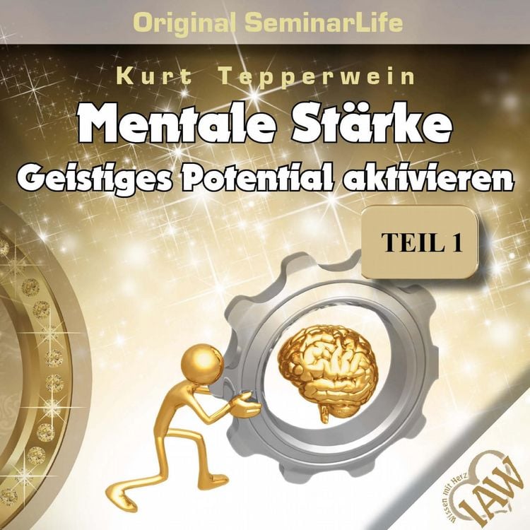 Produktbild: Mentale St&auml;rke: Geistiges Potential Aktivieren (Original Seminar Life), Teil 1
