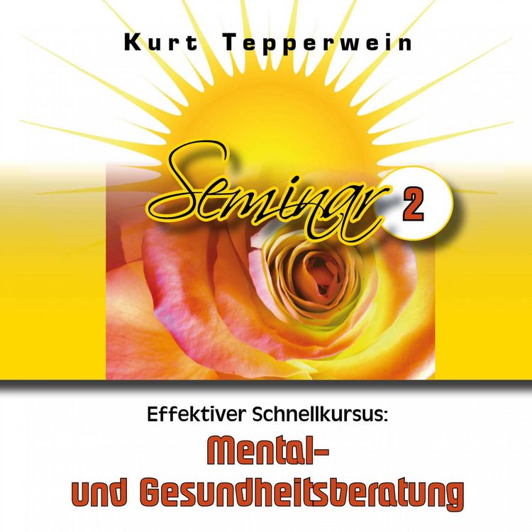 Produktbild: Effektiver Schnellkursus: Mental- Und Gesundheitsberatung (Seminar - Teil 2)