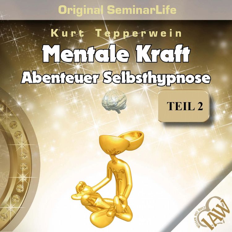 Produktbild: Mentale Kraft: Abenteuer Selbsthypnose (Original Seminar Life), Teil 2