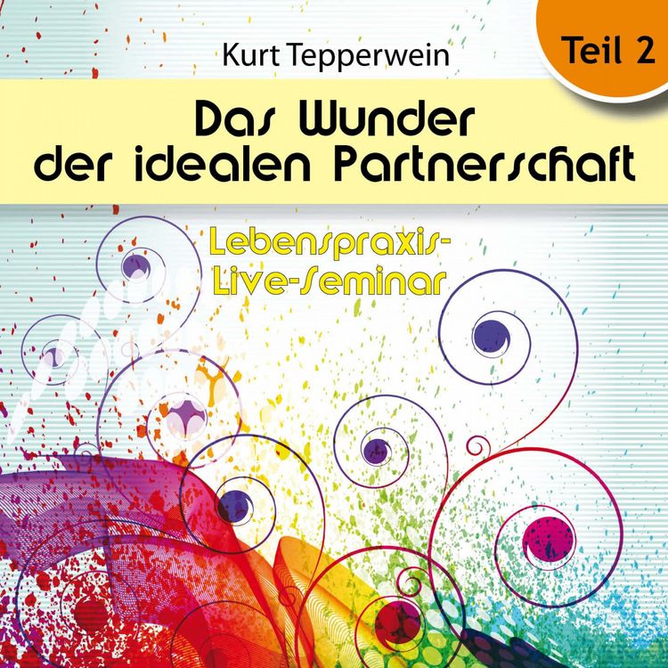 Produktbild: Lebenspraxis-Live-Seminar: Das Wunder der idealen Partnerschaft - Teil 2