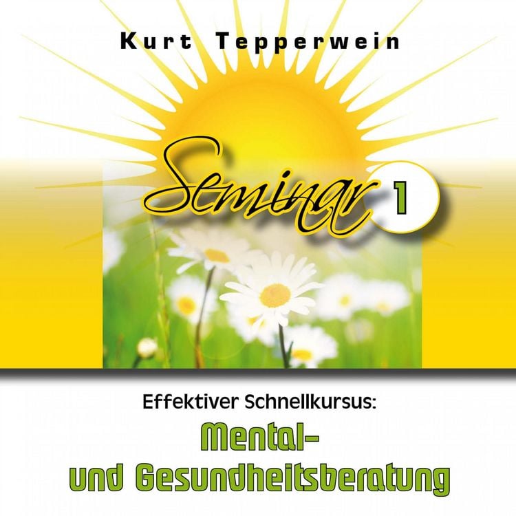 Produktbild: Effektiver Schnellkursus: Mental- Und Gesundheitsberatung (Seminar - Teil 1)