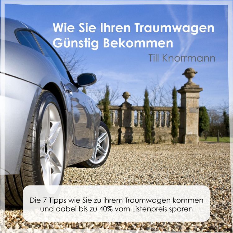 Produktbild: Wie Sie Ihren Traumwagen g&uuml;nstig bekommen, Vol. 1