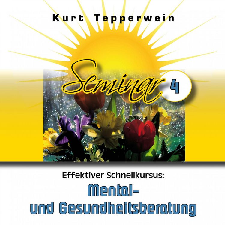 Produktbild: Effektiver Schnellkursus: Mental- Und Gesundheitsberatung (Seminar - Teil 4)