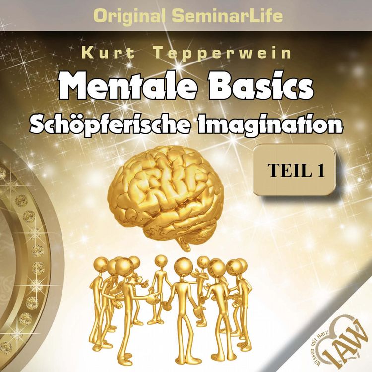 Produktbild: Mentale Basics: Sch&ouml;pferische Imagination (Original Seminar Life), Teil 1