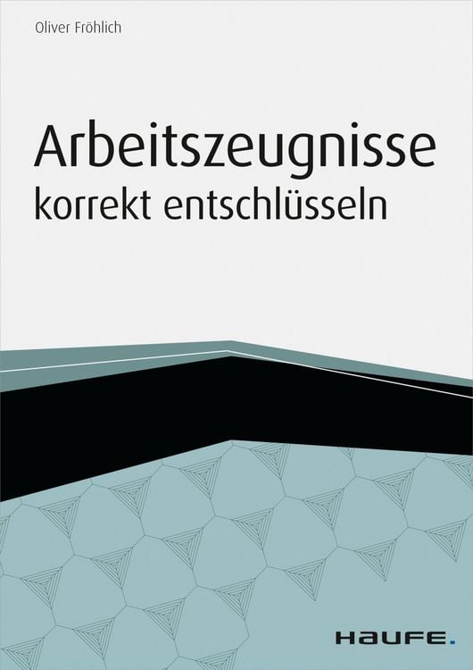 Bild vom Artikel Arbeitszeugnisse korrekt entschlüsseln vom Autor Oliver Fröhlich
