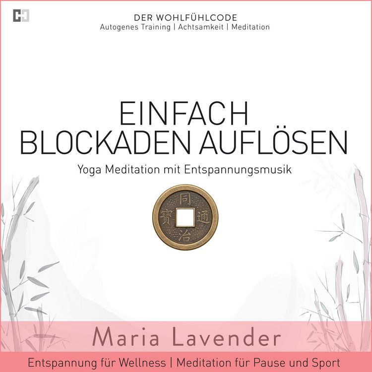 Produktbild: Einfach Blockaden Aufl&ouml;sen | Yoga Meditation mit Entspannungsmusik | Entspannung f&uuml;r Wellness | Meditation f&uuml;r Pause und