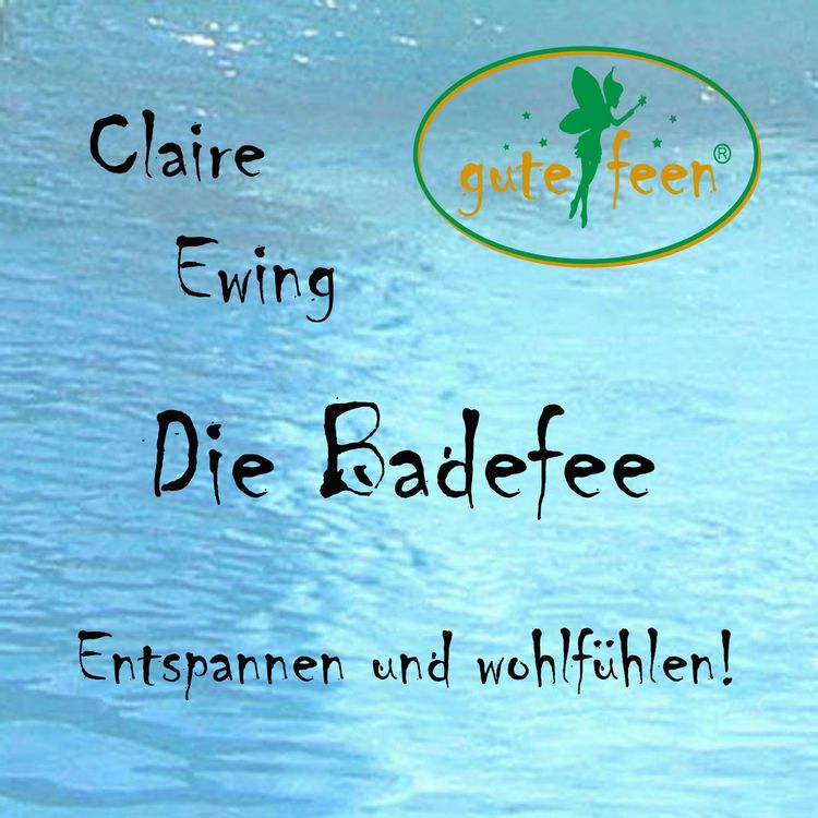 Produktbild: Die Badefee - Entspannen und wohlf&uuml;hlen!
