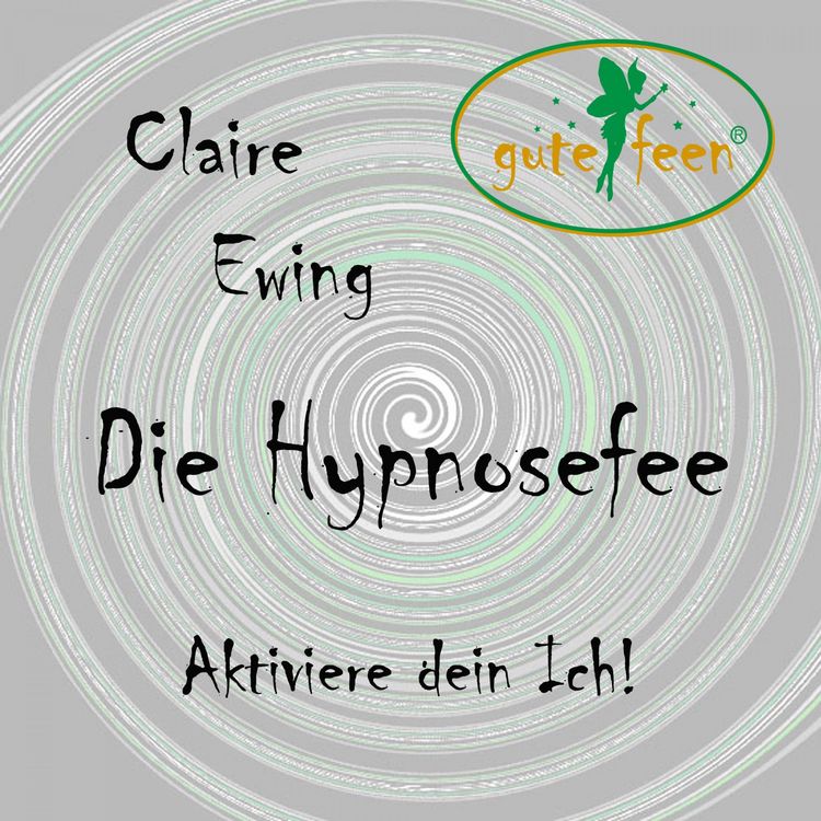 Produktbild: Die Hypnosefee - Aktiviere dein Ich!
