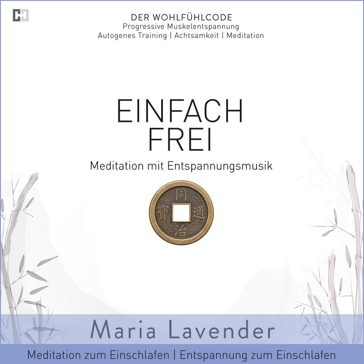 Produktbild: Einfach Frei | Meditation mit Entspannungsmusik | Meditation zum Einschlafen | Entspannung zum Einschlafen