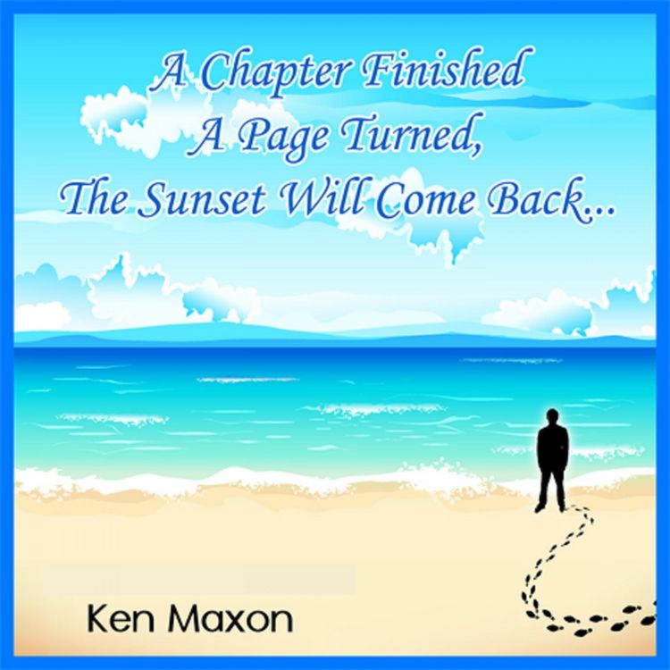 Produktbild: A Chapter Finished, a Page Turned, the Sunset Will Come Back...