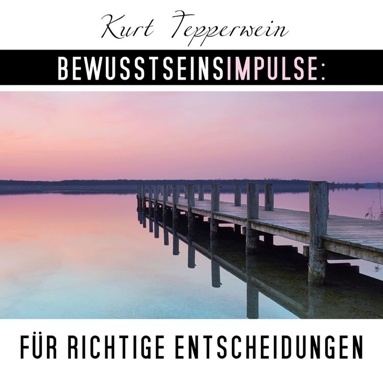 Produktbild: Bewusstseinsimpulse f&uuml;r richtige Entscheidungen