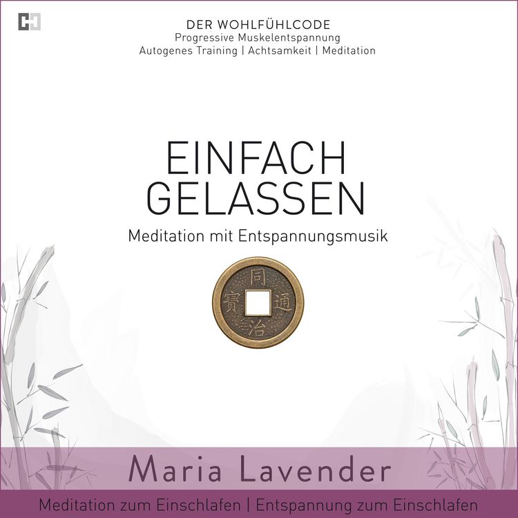 Produktbild: Einfach Gelassen | Meditation mit Entspannungsmusik | Meditation zum Einschlafen | Entspannung zum Einschlafen
