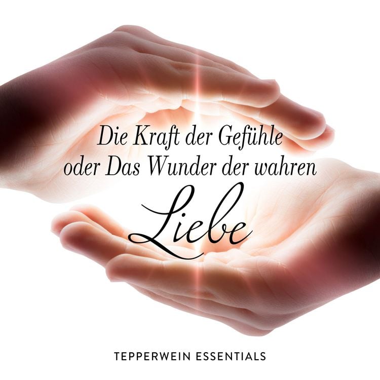 Produktbild: Die Kraft der Gef&uuml;hle oder Das Wunder der wahren Liebe