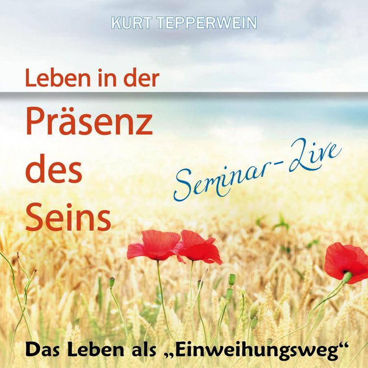 Produktbild: Leben in der Pr&auml;senz des Seins: Das Leben als Einweihungsweg (Seminar-Live)